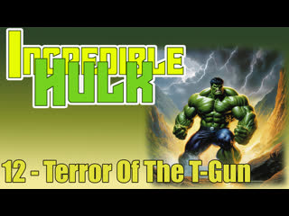 1966   the incredible hulk   incredible hulk   12. terror of the t gun